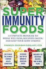 Super Immunity Foods: A Complete Program to Boost Wellness, Recover Faster and Keep Your Body Strong