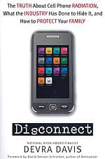The Truth About Cell Phone Radiation, What the Industry Has Done to Hide It, and How to Protect Your Family