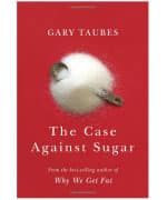 The Case Against Sugar