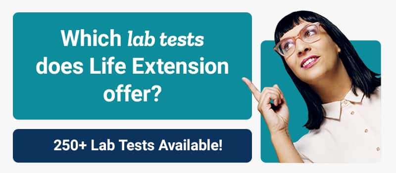 Which Lab Tests does Life Extension offer? 250 plus lab test available.