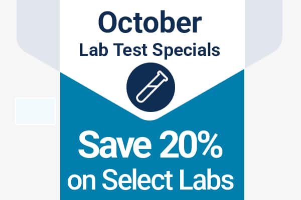 October Lab Test Specials. Save 20% on Select Labs.
