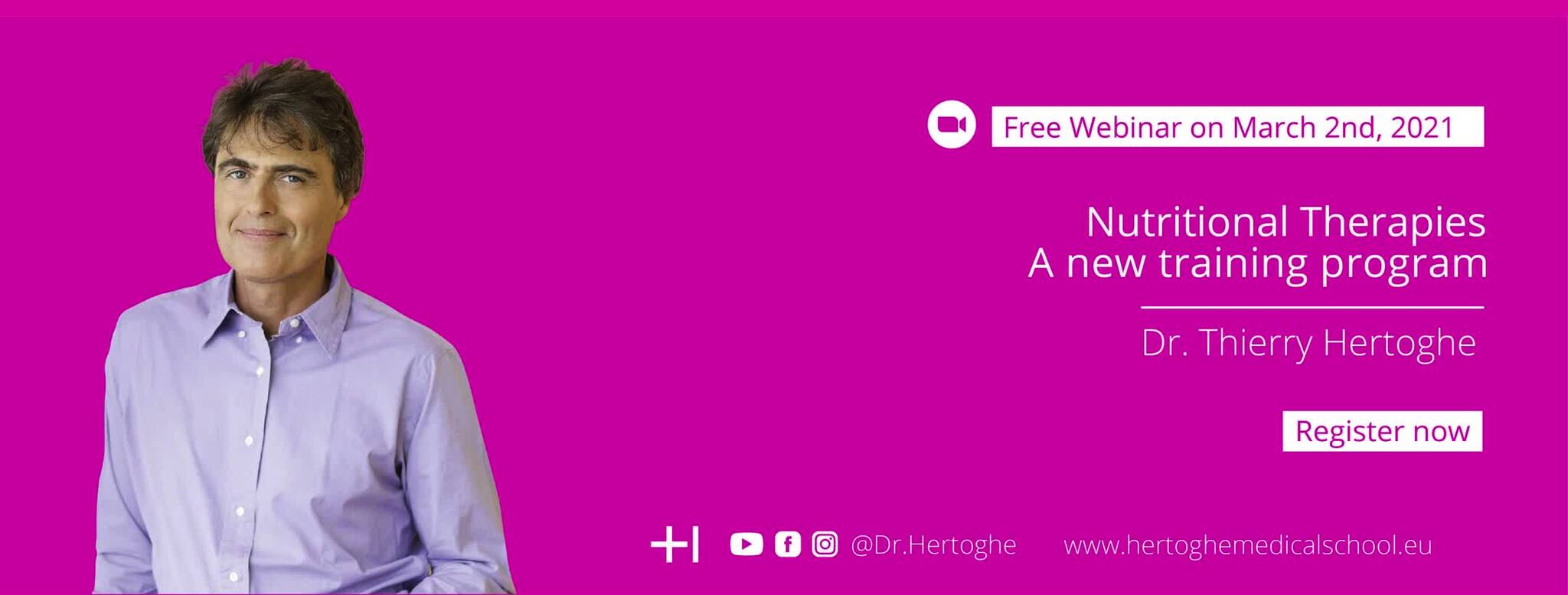 Free webinar on March 2nd, 2021. Nutritional therapies. A new training program. Dr. Thierry Hertoghe.  Register now.